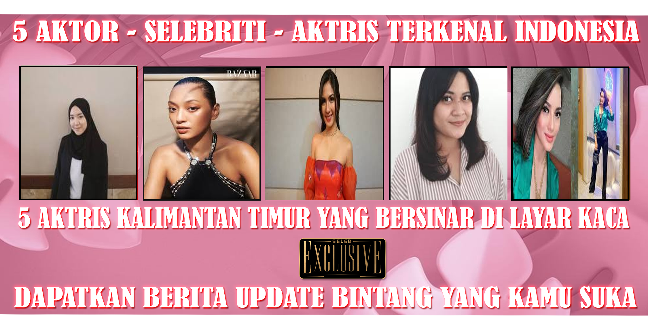 5 Aktris Kalimantan Timur