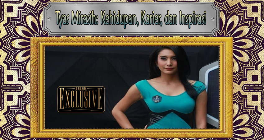 Tyas Mirasih: Kehidupan, Karier, dan Inspirasi